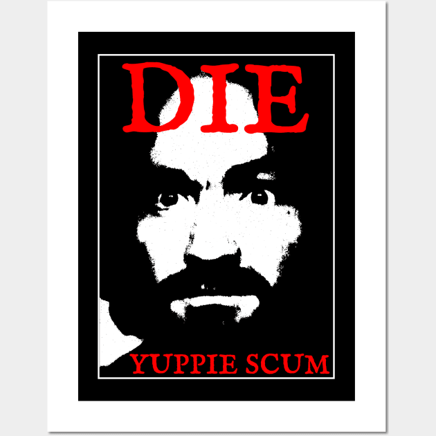 Die yuppie scum Wall Art by psninetynine